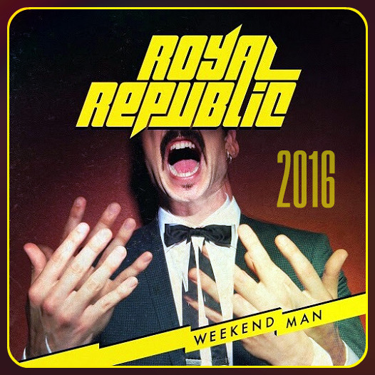 Royal Republic - Weekend Man (2016).