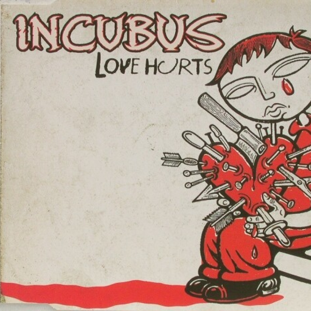 Love hurts слушать. Incubus Love hurts. Incubus Love hurts перевод. Love hurts(ex/NM). Hurts обложки альбомов.