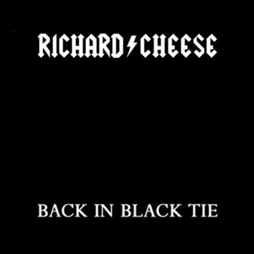 Richard Cheese - Back In Black Tie (2012)