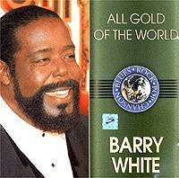 Barry White - 2003 - All Gold Of The World